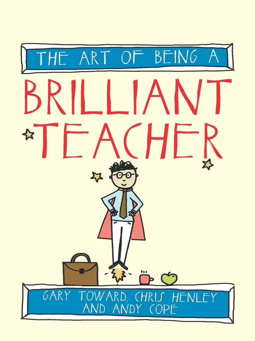 Title details for The Art of Being a Brilliant Teacher by Andy Cope - Available